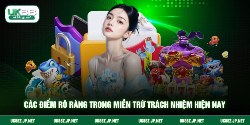 Các điểm rõ ràng trong miễn trừ trách nhiệm hiện nay