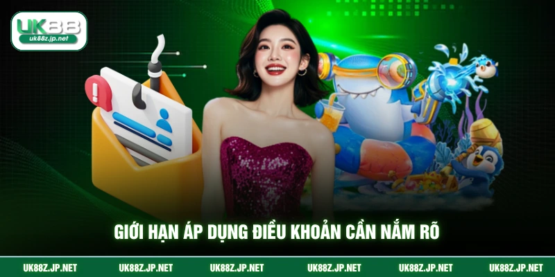 Giới hạn áp dụng điều khoản cần nắm rõ