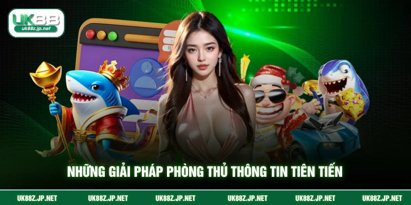 Những giải pháp phòng thủ thông tin tiên tiến